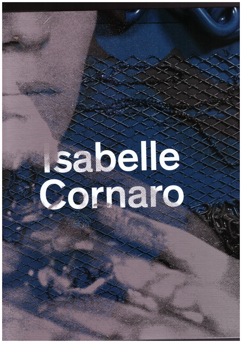 CORNARO, Isabelle: DIRIÉ, Clément (ed.) - Isabelle Cornaro [Édition française]